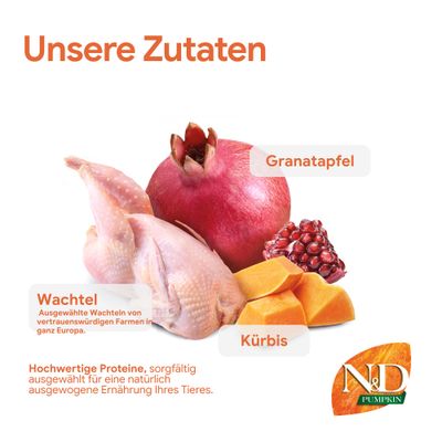 Unsere Zutaten: Granatapfel, Wachtel von vertrauenswürdigen Farmen in Europa, Kürbis. Hochwertige Proteine für eine ausgewogene Ernährung Ihres Tieres. N&D Pumpkin.