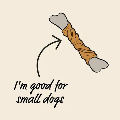 Illustration of a chew bone with text stating 'I'm good for small dogs'.