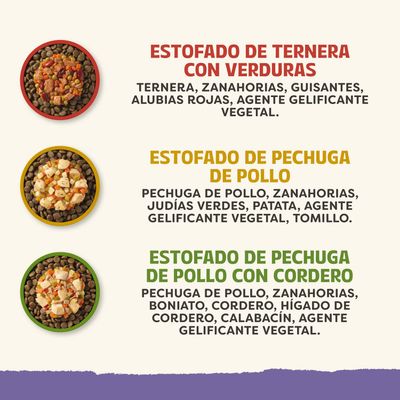 Estofado de ternera y verduras: ternera, zanahorias, guisantes, judías rojas, gelificante vegetal. Estofado de pechuga de pollo: pechuga de pollo, zanahorias, judías verdes, patata, gelificante vegetal, tomillo. Estofado de pechuga de pollo con cordero: pechuga de pollo, zanahorias, batata, cordero, hígado de cordero, calabacín, gelificante vegetal.