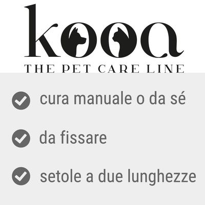 kooa THE PET CARE LINE. cura manuale o da sé, da fissare, setole a due lunghezze.