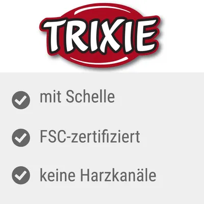Trixie. Mit Schelle, FSC-zertifiziert, keine Harzkanäle.