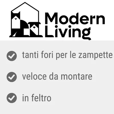 Modern Living. tanti fori per le zampette, veloce da montare, in feltro