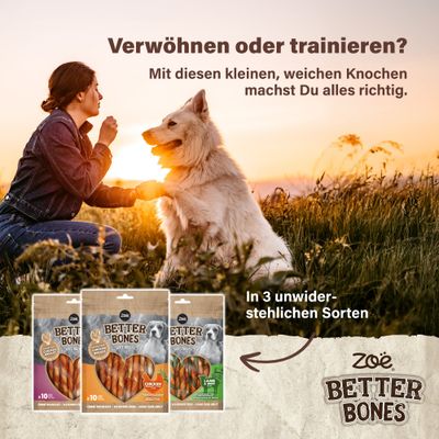 Zoë Better Bones Soft Treats in drei Sorten: Chicken, Chicken & Duck, Lamb. Ohne Rohhaut. Verwöhnen oder trainieren? Mit diesen kleinen, weichen Knochen machst Du alles richtig.