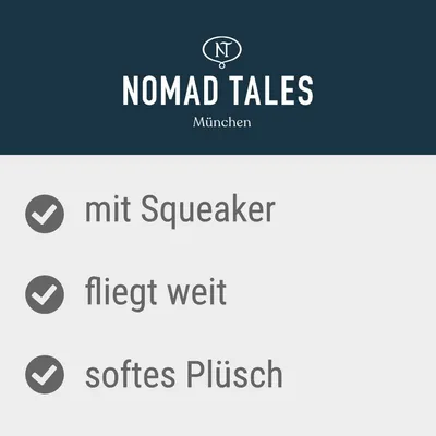 Nomad Tales München. Eigenschaften: mit Squeaker, fliegt weit, weiches Plüsch.