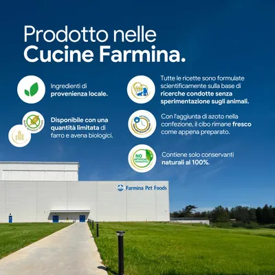 Farmina Pet Foods: componenti di origine locale, quantità limitata di cereali bio, senza test sugli animali, rimane fresco grazie all'azoto, solo conservanti 100% naturali. Farmina Pet Foods: componenti di origine locale, quantità limitata di cereali bio, senza test sugli animali, rimane fresco grazie all'azoto, solo conservanti 100% naturali.