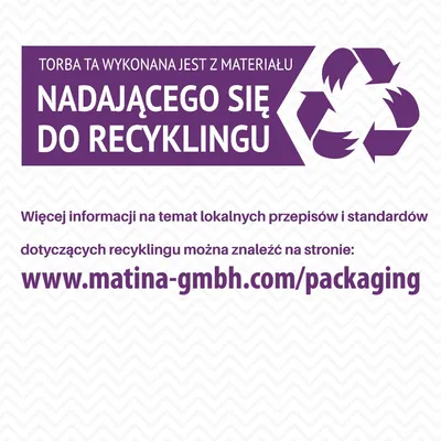 Torba ta wykonana jest z materiału nadającego się do recyklingu. Więcej informacji: www.matina-gmbh.com/packaging