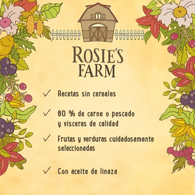 ROSIE'S FARM. Recetas sin cereales, 60 % de carne o pescado y vísceras de calidad, frutas y verduras cuidadosamente seleccionadas, con aceite de linaza.