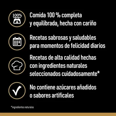 Comida 100 % completa y equilibrada, recetas sabrosas y saludables, ingredientes naturales seleccionados, sin azúcares añadidos ni sabores artificiales. *ingredientes naturales