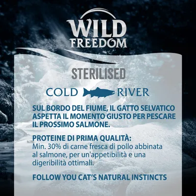 Wild Freedom Sterilised Cold River. Min. 30% di carne fresca di pollo abbinata al salmone, per un'appetibilità e digeribilità ottimali. Testo in inglese: Follow your cat’s natural instincts.