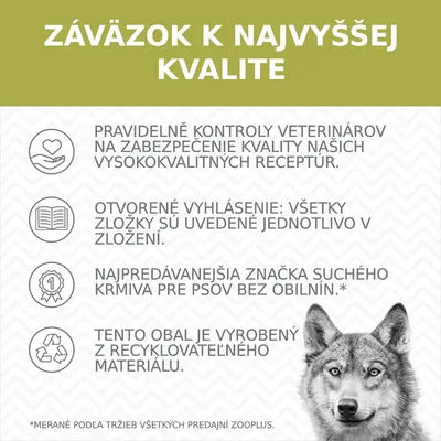 ZÁVÄZOK K NAJVYŠŠEJ KVALITE: pravidelné kontroly veterinárov, všetky zložky uvedené v zložení, najpredávanejšia značka suchého krmiva pre psov bez obilnín, obal z recyklovateľného materiálu.