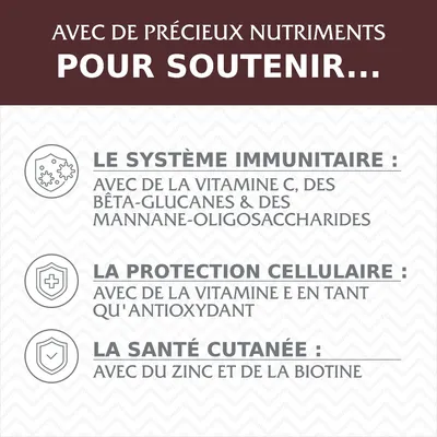 Avec de précieux nutriments pour soutenir le système immunitaire (vitamine C, bêta-glucanes, mannanes-oligosaccharides), la protection cellulaire (vitamine E) et la santé cutanée (zinc, biotine).