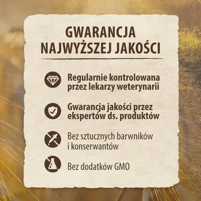 GWARANCJA NAJWYŻSZEJ JAKOŚCI. Regularnie kontrolowana przez lekarzy weterynarii. Gwarancja jakości przez ekspertów ds. produktów. Bez sztucznych barwników i konserwantów. Bez dodatków GMO.