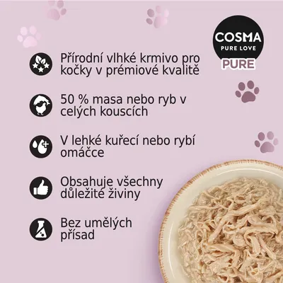 COSMA PURE LOVE PURE. Přírodní vlhké krmivo pro kočky, 50 % masa nebo ryb v celých kouscích, v lehké kuřecí nebo rybí omáčce, obsahuje všechny důležité živiny, bez umělých přísad.