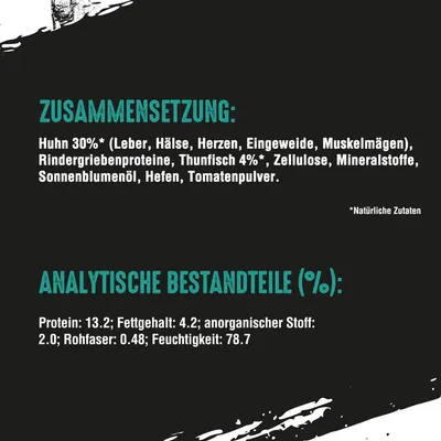 Zusammensetzung: Huhn 30%, Rindergriebenproteine, Thunfisch 4%, Zellulose, Mineralstoffe, Sonnenblumenöl, Hefen, Tomatenpulver. Analytische Bestandteile: Protein 13.2%, Fettgehalt 4.2%.