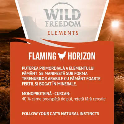 Wild Freedom Elements Flaming Horizon. Monoproteină – curcan: 40 % carne proaspătă de pui, rețetă fără cereale. Text suplimentar: Follow your cat’s natural instincts.