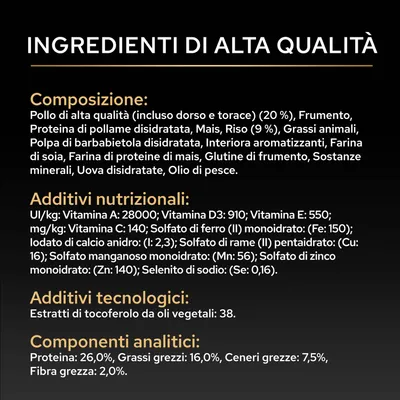 Lista degli ingredienti: pollo, grano, mais, riso, grassi animali, polpa di barbabietola, farina di soia, minerali, uovo, olio di pesce. Valori nutrizionali: proteine 26%, grassi 16%, ceneri grezze 7,5%, fibra grezza 2%.
