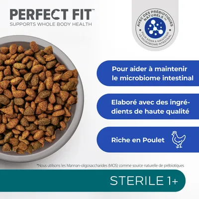 PERFECT FIT, avec des prébiotiques naturels, pour aider à maintenir le microbiome intestinal, élaboré avec des ingrédients de haute qualité, riche en poulet, STERILE 1+