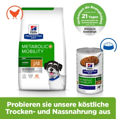 Hill's Prescription Diet Metabolic + Mobility Trocken- und Nassfutter, verbessert Beweglichkeit in 21 Tagen, klinisch bestätigt. Probieren Sie unsere köstliche Trocken- und Nassnahrung aus. Hill's Prescription Diet Metabolic + Mobility Trocken- und Nassfutter, verbessert Beweglichkeit in 21 Tagen, klinisch bestätigt. Probieren Sie unsere köstliche Trocken- und Nassnahrung aus.