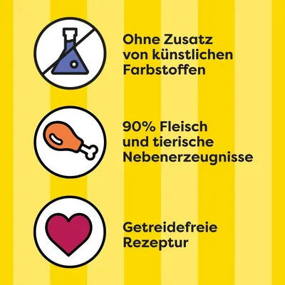 Ohne Zusatz von künstlichen Farbstoffen, 90% Fleisch und tierische Nebenerzeugnisse, getreidefreie Rezeptur.