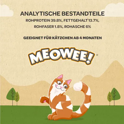 Analytische Bestandteile: Rohprotein 39.8%, Fettgehalt 13.7%, Rohfaser 1.8%, Rohasche 6%. Geeignet für Kätzchen ab 4 Monaten. Meowee!