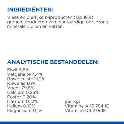 Ingrediënten: vlees en dierlijke bijproducten (kip 16%), granen, plantaardige producten, mineralen, oliën, vetten. Eiwit 5,8%, vet 4,4%, vocht 79,8%, calcium 0,25%, vitamine A 16.784 IE/kg.