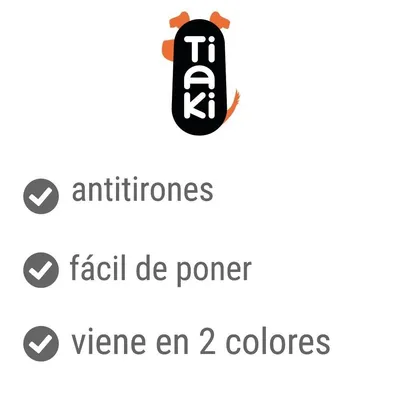 Tiaki. Antitirones, fácil de poner, viene en 2 colores.