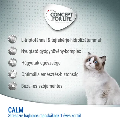 CONCEPT FOR LIFE CALM, stresszre hajlamos macskáknak 1 éves kortól. L-triptofán, tejfehérje-hidrolizátum, nyugtató gyógynövény-komplex, búza- és szójamentes.