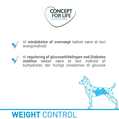 CONCEPT FOR LIFE VETERINARY DIET. Til mindskelse af overvægt takket være et lavt energiindhold. Til regulering af glucosetildelingen ved Diabetes mellitus med lavt indhold af kulhydrater. WEIGHT CONTROL.