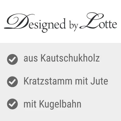 Designed by Lotte. aus Kautschukholz, Kratzstamm mit Jute, mit Kugelbahn. Texte en allemand.