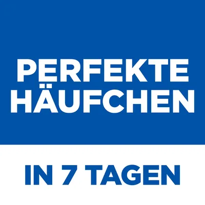 Perfekte Häufchen in 7 Tagen.