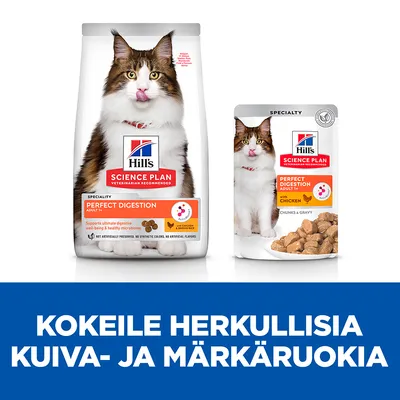 Hill's Science Plan Perfect Digestion Adult -kuivaruoka ja märkäruoka kissalle. Teksti: Kokeile herkullisia kuiva- ja märkäruokia.