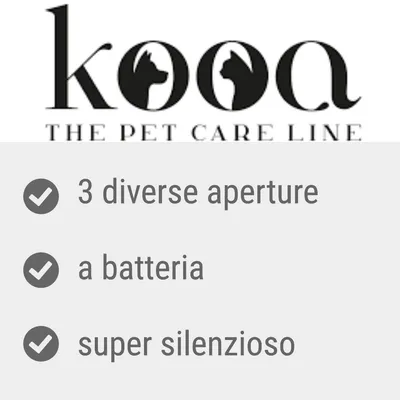 kooa THE PET CARE LINE. 3 diverse aperture, a batteria, super silenzioso.