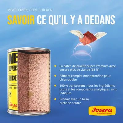 Savoir ce qu’il y a dedans. La pâtée de qualité Super Premium avec encore plus de viande (68 %). Aliment complet monoprotéine pour chien adulte. Produit avec un bilan carbone neutre. Josera.