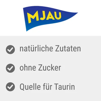 Mjau. Natürliche Zutaten, ohne Zucker, Quelle für Taurin.