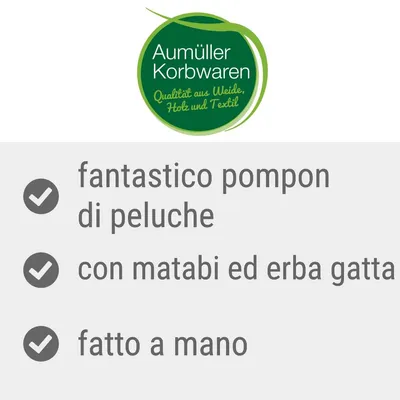 Aumüller Korbwaren Qualità aus Weide, Holz und Textil. fantastico pompon di peluche, con matabi ed erba gatta, fatto a mano.