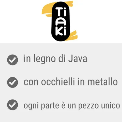 Tiaki. In legno di Java, con occhielli in metallo, ogni parte è un pezzo unico.