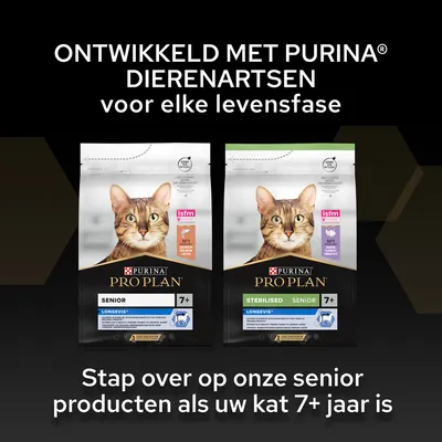 Ontwikkeld met Purina dierenartsen voor elke levensfase. Purina Pro Plan Senior en Sterilised Senior kattenvoer 7+. Stap over op onze senior producten als uw kat 7+ jaar is.