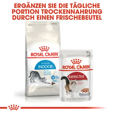 Sachet Royal Canin Instinctive 85 g et sac Royal Canin Home Life Indoor 27 pour chats. Texte en allemand : Ergänzen Sie die tägliche Portion Trockennahrung durch einen Frischebeutel.