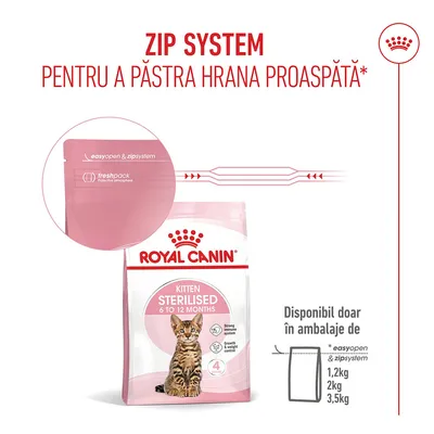 Royal Canin Kitten Sterilised 6 până la 12 luni cu sistem Zip și atmosferă de păstrare a prospețimii. Ambalaj cu easyopen & zipsystem, disponibil în 1,2 kg, 2 kg și 3,5 kg. Royal Canin Kitten Sterilised 6 până la 12 luni cu sistem Zip și atmosferă de păstrare a prospețimii. Ambalaj cu easyopen & zipsystem, disponibil în 1,2 kg, 2 kg și 3,5 kg.