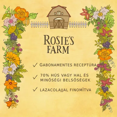 ROSIE'S FARM. Gabonamentes receptúra, 70% hús vagy hal és minőségi belsőségek, lazacolajjal finomítva