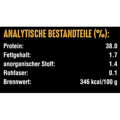 ANALYTISCHE BESTANDTEILE (%): Protein 38,0 ; Fettgehalt 1,7 ; anorganischer Stoff 1,4 ; Rohfaser 0,1 ; Brennwert 346 kcal/100 g. Texte en allemand.