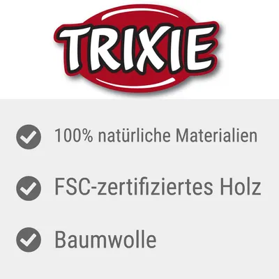 TRIXIE. 100% natürliche Materialien, FSC-zertifiziertes Holz, Baumwolle (teksti saksaksi).