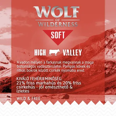 WOLF OF WILDERNESS SOFT HIGH VALLEY. Kiváló fehérjeminőség: 21% friss marhahús és 20% friss csirkehús – jól emészthető & ízletes. Wild & Free.