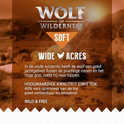 Wolf of Wilderness Soft Wide Acres. Hoogwaardige kwaliteit eiwitten: 40% vers spiervlees van de kip, goed verteerbaar en smaakvol. Wild & Free.