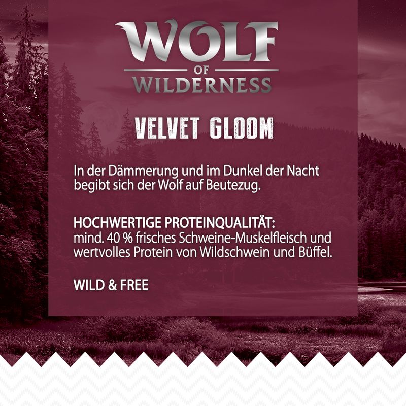 WOLF OF WILDERNESS VELVET GLOOM. Hochwertige Proteinqualität: mind. 40 % frisches Schweine-Muskel­fleisch und wertvolles Protein von Wildschwein und Büffel. Текст на немецком языке.