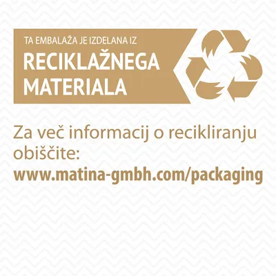 Ta embalaža je izdelana iz reciklažnega materiala. Za več informacij o recikliranju obiščite: www.matina-gmbh.com/packaging