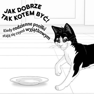 Ilustracja czarno-białego kota obok pustego talerza. Polski tekst: Jak dobrze być kotem! Codzienne posiłki stają się czymś wyjątkowym.