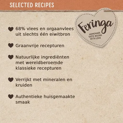 Feringa: 68% vlees en orgaanvlees uit één eiwitbron, graanvrije recepten, natuurlijke ingrediënten, verrijkt met mineralen en kruiden, authentieke huisgemaakte smaak.