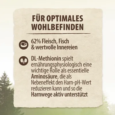 Texte en allemand : 62 % Fleisch, Fisch & wertvolle Innereien. DL-Methionin spielt ernährungsphysiologisch eine wichtige Rolle als essentielle Aminosäure, die Harnwege aktiv unterstützt.