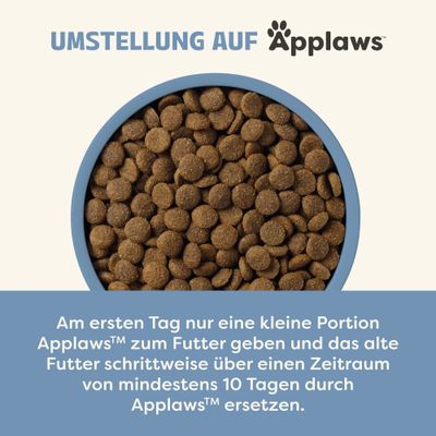 Umstellung auf Applaws: Am ersten Tag kleine Portion Applaws zum Futter geben und altes Futter über mindestens 10 Tage schrittweise durch Applaws ersetzen.